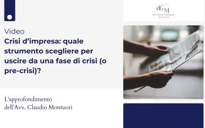 Crisi d’impresa: quale strumento scegliere per uscire da una fase di crisi (o pre-crisi)?